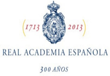 Vista de la sección central del cartel de la exposición, con escudo y nombre de la Real Academia Española en azul. Bajo los mismos, el texto 300 años. A izquierda y derecha del escudo, los años 1713 y 2013, respectivamente.