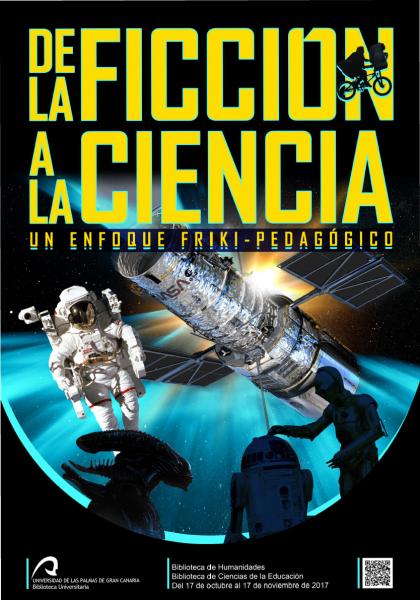 Cartel de la Exposición "De la ficción a la ciencia: un enfoque friki-pedagógico"