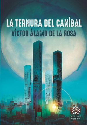 "La ternura del caníbal", de Víctor Álamo de la Rosa