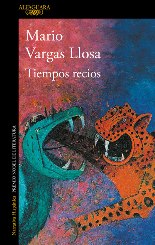 "Tiempos recios", de Mario Vargas Llosa