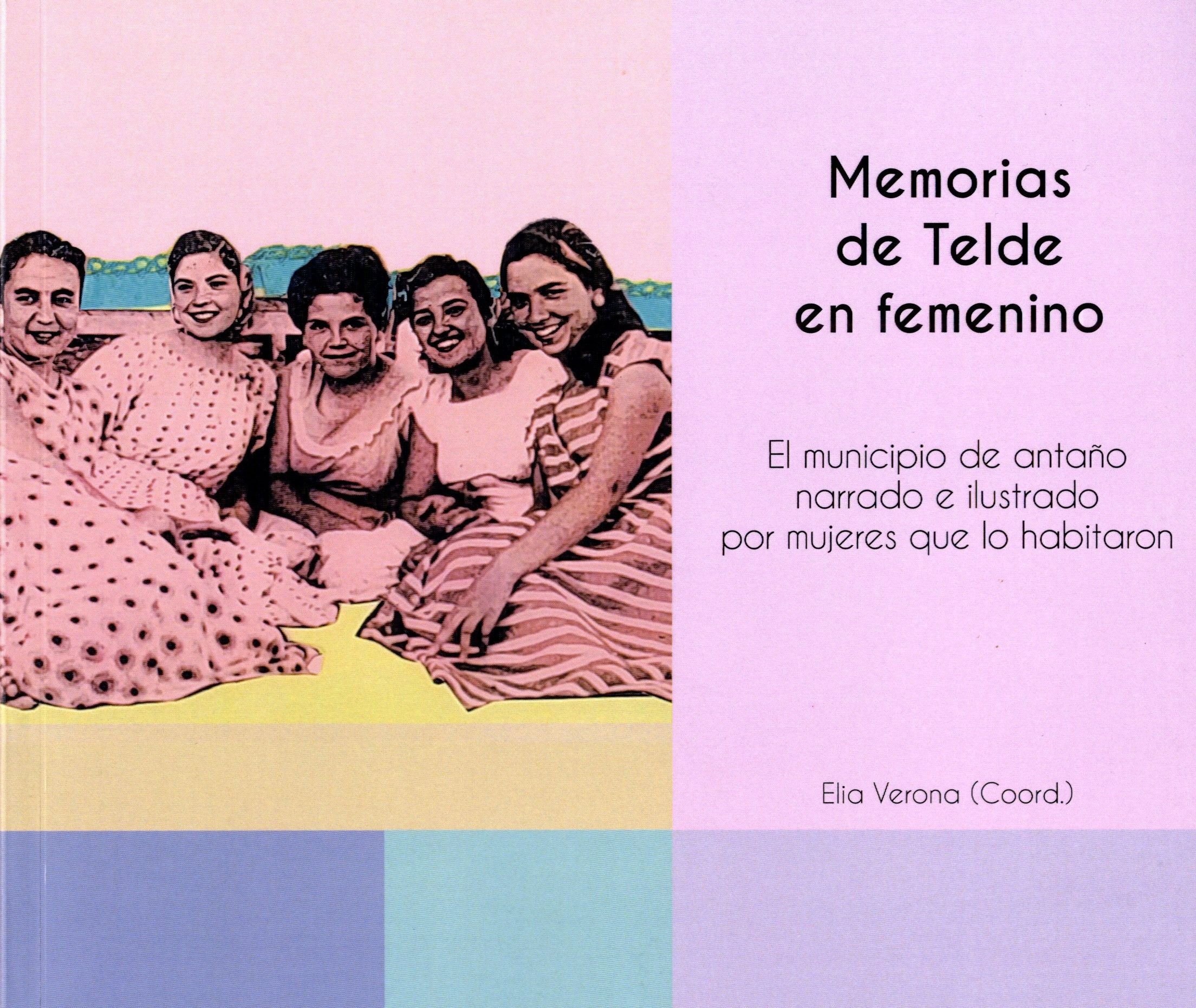 Cubierta del libro Memorias de Telde en Femenino. Memorias de antaño narrado e ilustrado por mujeres que lo habitaron, con fotografía antigua de mujeres sentada en el suelo.