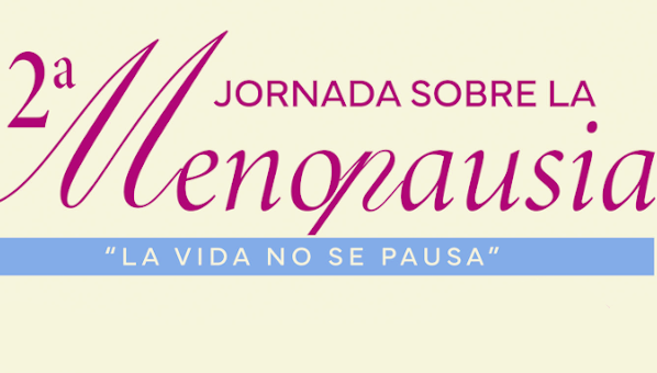 2ª Jornadas sobre la Menopausia: "La vida no se pausa"