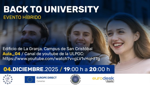 Un hombre y dos mujeres sonrientes en la calle. Texto: Back to University. Evento híbrido. Logos institucionales de CDE de la ULPGC, junto a Europe Direct Canarias, Eurodesk y el Consejo Canario del Movimiento Europeo
