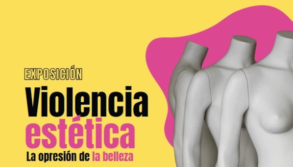 Tres maniquíes de mujer desnudos y el texto "Exposición. Violencia estética. La opresión de la belleza"