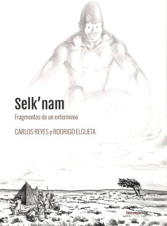 Selk’nam: fragmentos de un exterminio