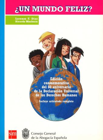 ¿Un mundo feliz?: edición conmemorativa del 60 aniversario de la Declaración Universal de los DDHH