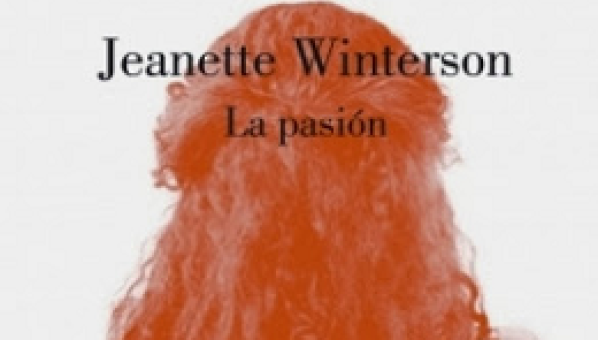Cubierta de la novela 'La pasión' de Jeanette Winterson.