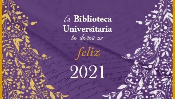 Tarjeta de felicitación con dos árboles sobre un fondo de textos manuscritos y el texto "La Biblioteca Universitaria les desea un feliz 2021"