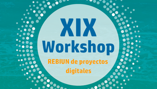 XIX Workshop REBIUN de proyectos digitales