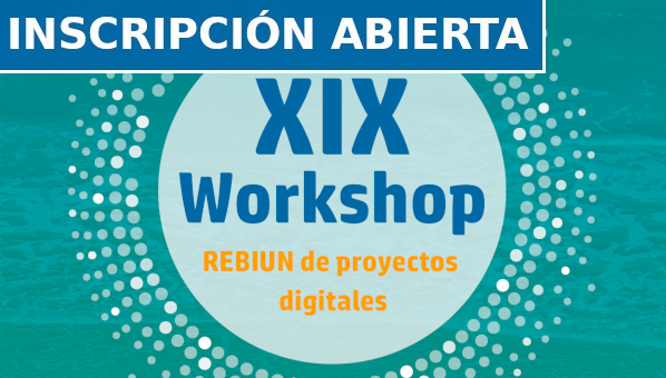 La Biblioteca Universitaria organiza el XIX Workshop REBIUN de Proyectos Digitales
