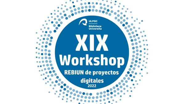 XIX Workshop REBIUN de Proyectos Digitales