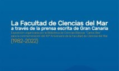 Exposición y Dossier de prensa «La Facultad de Ciencias del Mar en la prensa escrita de Gran Canaria 1982-2022»